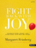 Fight Back With Joy-Bible Study Book: Celebrate More. Regret Less. Stare Down Your Greatest Fears