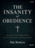The Insanity of Obedience-Bible Study Book: Advancing the Gospel When Facing Challenge and Persecution