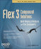 Flex 3 Component Solutions: Build Amazing Interfaces With Flex Components