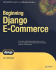 Beginning Django E-Commerce (Expert's Voice in Web Development)