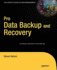 Pro Data Backup and Recovery (Expert's Voice in Data Management)