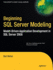 Beginning Sql Server Modeling: Model-Driven Application Development in Sql Server 2008