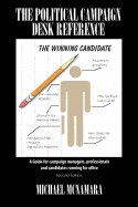 political campaign desk reference a guide for campaign managers professiona