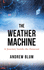 The Weather Machine: a Journey Inside the Forecast