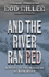 And the River Ran Red: a Novel of the Massacre at Bear River