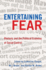 Entertaining Fear Rhetoric and the Political Economy of Social Control 18 Frontiers in Political Communication