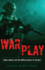 War/Play: Video Games and the Militarization of Society