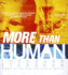 More Than Human