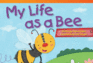 Teacher Created Materials-Literary Text: My Life as a Bee-Grade 1-Guided Reading Level E