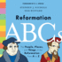 Reformation Abcs: the People, Places, and Things of the Reformationfrom a to Z