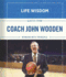 Quotes From Coach John Wooden: Winning With Principle (Life Wisdom)