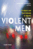 Violent Men an Inquiry Into the Psychology of Violence