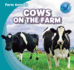 Cows on the Farm (Farm Animals)