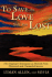 To Save the Love that Was Lost: the original Christianity-as derived from historical and channeled sources