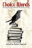 Choice Words: The Borgo Press Book of Writers Writing about Writing