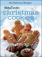 betty crocker christmas cookies bn edition 100 recipes for the way you real