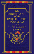 The Constitution of the United States of America: and Selected Writings of the Founding Fathers Various