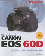 david buschs canon eos 60d guide to digital slr photography
