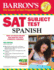 Barron's Sat Subject Test Spanish, 4th Edition: With Mp3 Cd