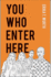 You Who Enter Here (Suny Series, Native Traces)