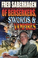 of berserkers swords and vampires a saberhagen retrospective
