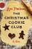 The Christmas Cookie Club: a Novel