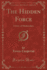 The Hidden Force: a Story of Modern Java (Classic Reprint)