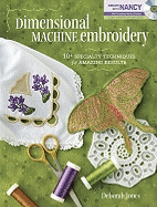 dimensional machine embroidery 10 specialty techniques for amazing results