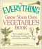 The Everything Grow Your Own Vegetables Book: Your Complete Guide to Planting, Tending, and Harvesting Vegetables