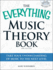 The Everything Music Theory Book With Cd: Take Your Understanding of Music to the Next Level