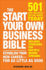 The Start Your Own Business Bible: 501 New Ventures You Can Launch Today, Establish Your Neew Career-for as Little as $500