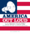 America Out Loud: the Most Inspirational, Irreverent, Intelligent, Ignorant, Influential, and Important Things Americans Have Ever Said-