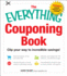 The Everything Couponing Book: Clip Your Way to Incredible Savings!