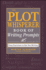 The Plot Whisperer Book of Writing Prompts: Easy Exercises to Get You Writing