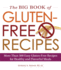 The Big Book of Gluten-Free Recipes: More Than 500 Easy Gluten-Free Recipes for Healthy and Flavorful Meals