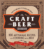 The Craft Beer Cookbook: From Ipas and Bocks to Pilsners and Porters, 100 Artisanal Recipes for Cooking With Beer