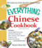 The Everything Chinese Cookbook: Includes Tomato Egg Flower Soup, Stir-Fried Orange Beef, Spicy Chicken With Cashews, Kung Pao Tofu, Pepper-Salt Shrimp, and Hundreds More!