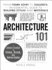 Architecture 101: From Frank Gehry to Ziggurats, an Essential Guide to Building Styles and Materials (Adams 101 Series)