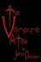 The Vampyre: Cool Collector's Edition - Printed In Modern Gothic Fonts