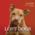 The Lost Dogs: Michael Vick? S Dogs and Their Tale of Rescue and Redemption