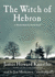 The Witch of Hebron (the World Made By Hand Novels, Book 2) (a World Made By Hand Novel)