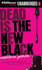 Dead is the New Black (Dead is Series)