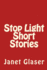Stop Light Short Stories