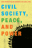 Civil Society, Peace, and Power (Peace and Security in the 21st Century)