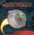 Mousetronaut Goes to Mars (the Mousetronaut)