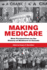 Making Medicare: New Perspectives on the History of Medicare in Canada (the Institute of Public Administration of Canada Series in Public Management and Governance)