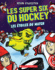 Les Super Six Du Hockey: No 4-Les toiles Du Ma