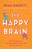 The Happy Brain: The Science of Where Happiness Comes From, and Why