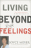 Living Beyond Your Feelings Controlling Your Emotions So They Dont Control You By Meyer, Joyce ( Author ) on Sep-15-2011, Paperback