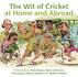 The Wit of Cricket at Home and Abroad